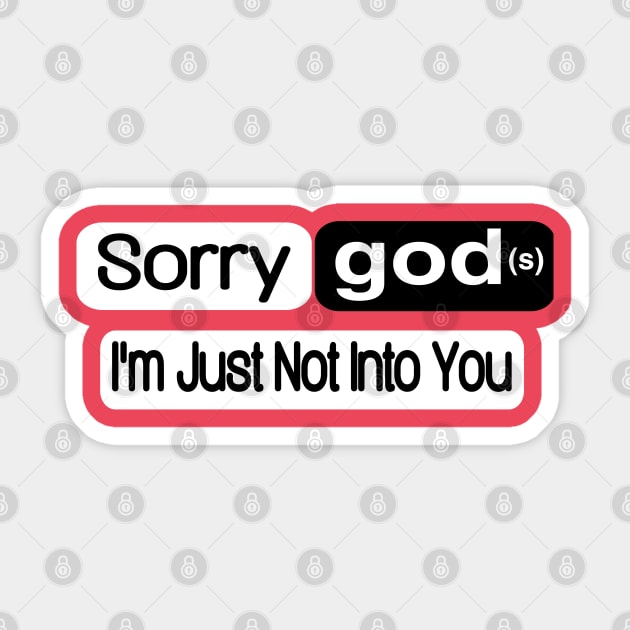 Sorry god(s) I'm Just Not Into You - Double Sticker by SubversiveWare